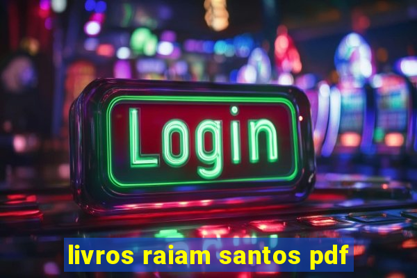 livros raiam santos pdf